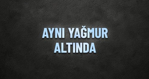 Aynı Yağmur Altında