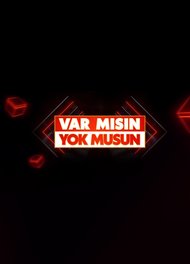 Var Mısın Yok Musun