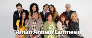 Aman Annem Görmesin