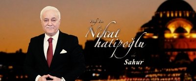 Prof. Dr. Nihat Hatipoğlu ile Sahur