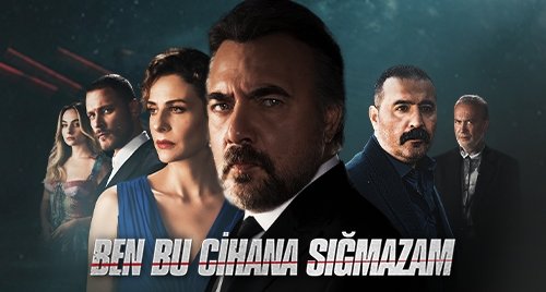 Ben Bu Cihana Sığmazam