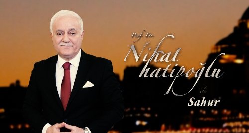 Prof. Dr. Nihat Hatipoğlu ile Sahur