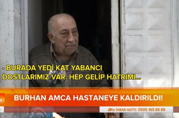 Burhan Amca hastaneye kaldırıldı!