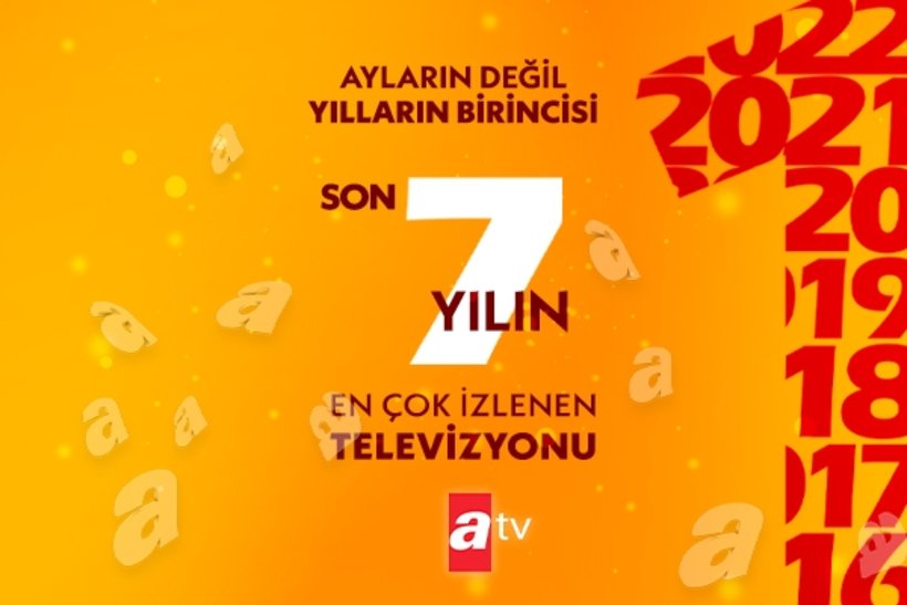 atv son 7 yılın en çok izleneni oldu!