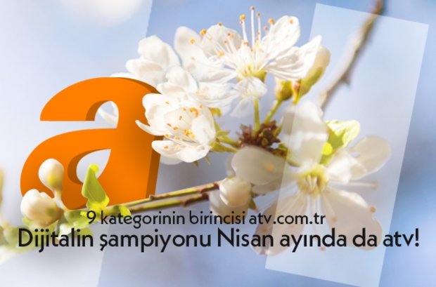 Dijitalin şampiyonu Nisan ayında da atv!