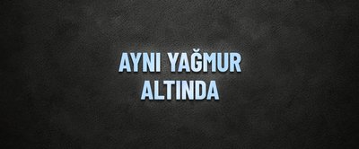 Aynı Yağmur Altında