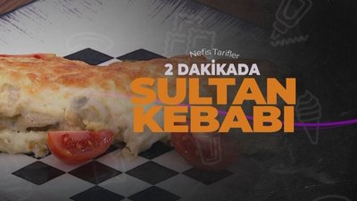 2 dakikada sultan kebabı