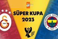Galatasaray - Fenerbahçe Süper Kupa 2023