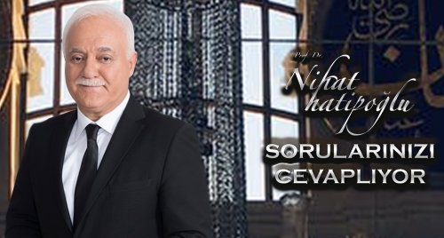 Nihat Hatipoğlu Sorularınızı Cevaplıyor