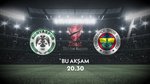 Konyaspor - Fenerbahçe