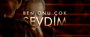 Ben Onu Çok Sevdim