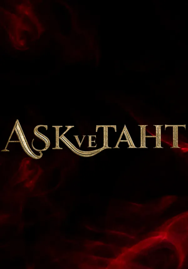 Aşk ve Taht