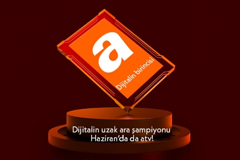 Dijitalin birincisi Haziran ayında da atv!