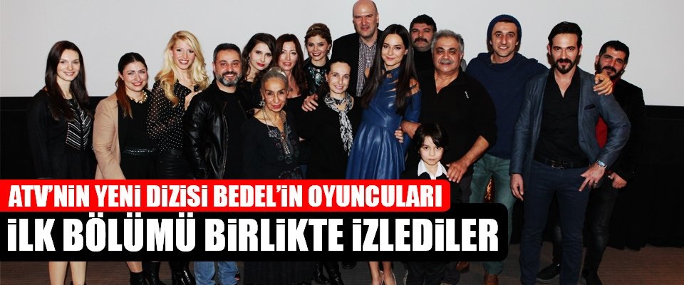 BEDEL’İN İLK BÖLÜM HEYECANI!